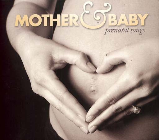 MOTHER BABY PRENATAL SONGS | ARTISTAS VARIOS
