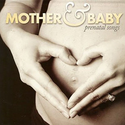 MOTHER BABY PRENATAL SONGS | ARTISTAS VARIOS