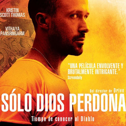SOLO DIOS PERDONA | SCOTT THOMAS, GOSLING y otros