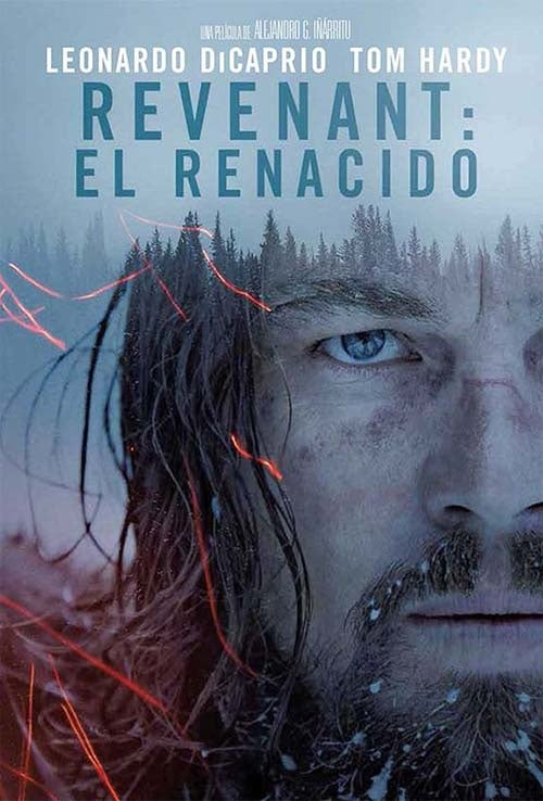 REVENANT: EL RENACIDO | GONZALEZ IÑARRITU, DICAPRIO y otros