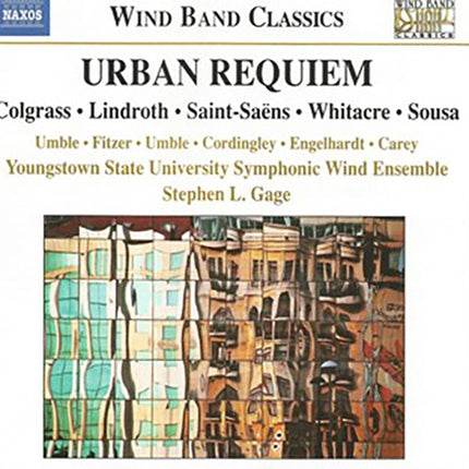 URBAN REQUIIEM | COLGRASS, LINDROTH, SAINT SAENS, WITACRE, SOUSA
