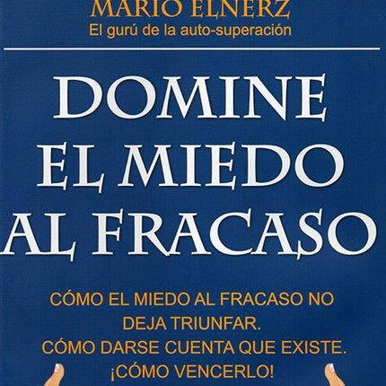 DOMINE EL MIEDO AL FRACASO | MARIO ELNERZ