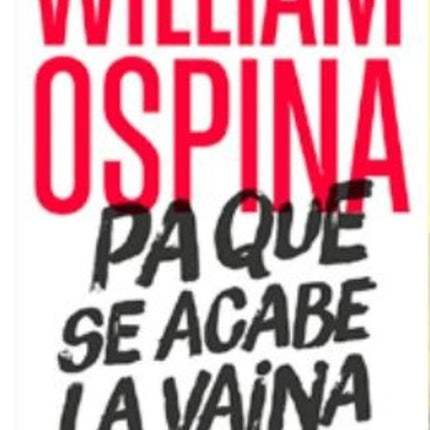 PA QUE SE ACABE LA VAINA | WILLIAM OSPINA