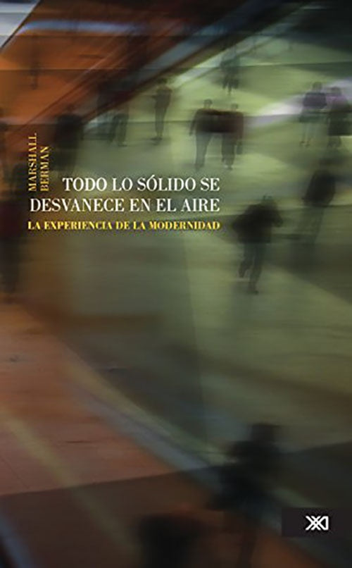 TODO LO SOLIDO SE DESVANECE (2ED) EN EL AIRE. LA | MARSHALL BERMAN