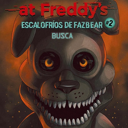 FIVE NIGHTS AT FREDDY'S 2 ESCALOFRIOS DE FAZBEAR B | SCOTT CAWTHON