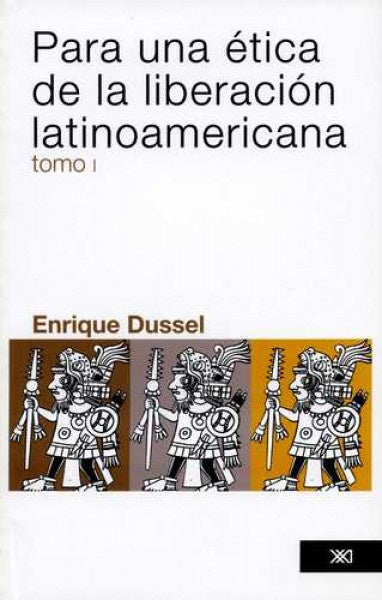PARA UNA ETICA DE LA (TOMO I) LIBERACION LATINOAME | SIGLO DEL HOMBRE