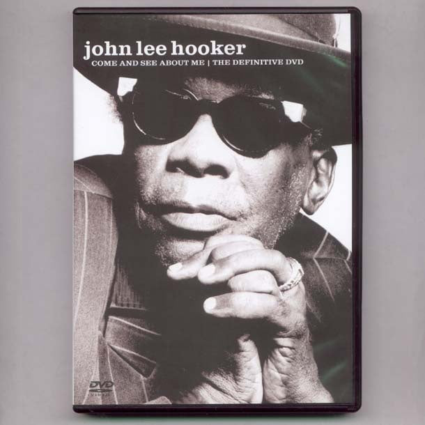 COME AND SEE ABOUT ME / THE DEFINITIVE DVD | JOHN LEE HOOKER