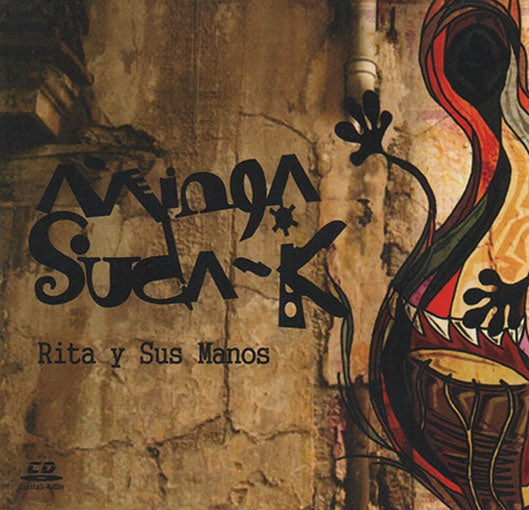 MINGA SUDA-K RITA Y SUS MANOS | RITA Y SUS MANOS