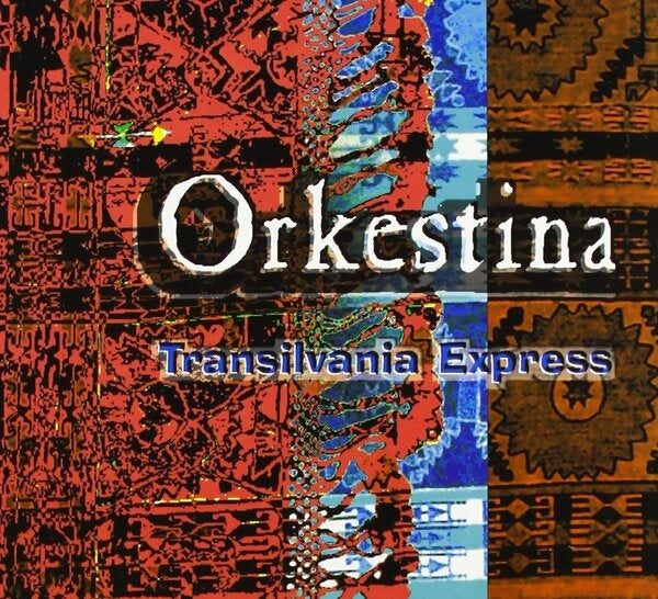 TRANSILVANIA EXPRESS | ORKESTINA