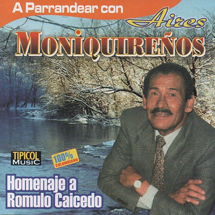 A PARRANDEAR CON ....HOMENAJE A ROMULO CAICEDO | AIRES MONIQUIREÑOS