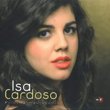 PRIMEIRA MADRUGADA | ISA CARDOSO