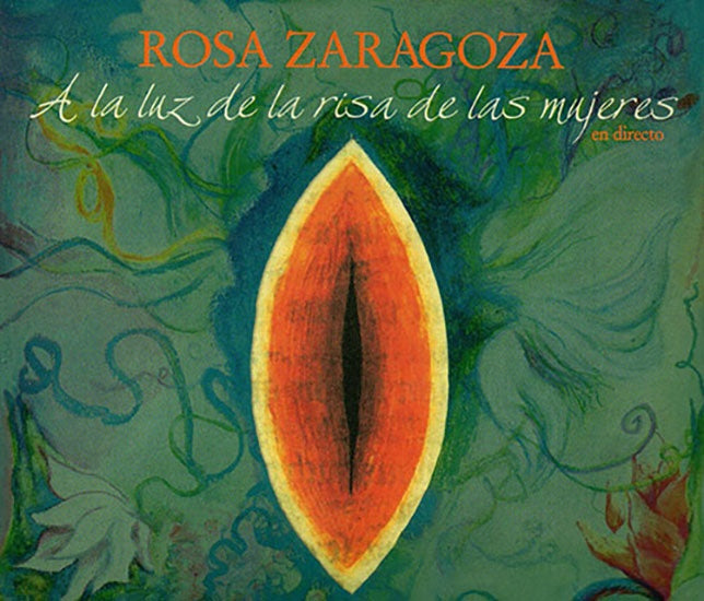 A LA LUZ DE LA RISA DE LAS MUJERES | ROSA ZARAGOZA
