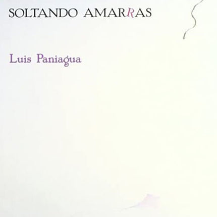 SOLTANDO AMARRAS | LUIS PANIAGUA