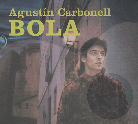 BOLA | AGUSTIN CARBONELL "EL BOLA"