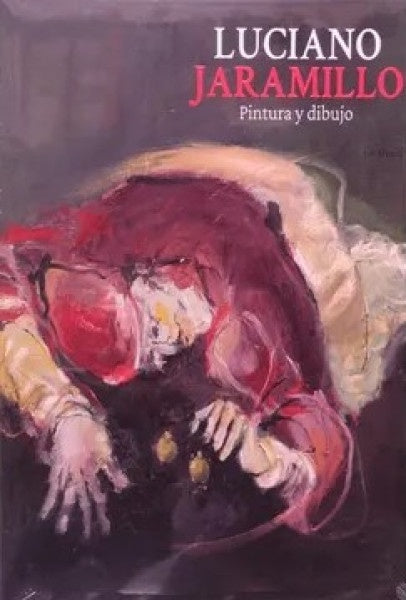 LUCIANO JARAMILLO PINTURA Y DIBUJO | AUTORES VARIOS