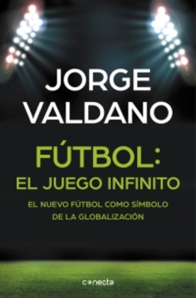 FUTBOL: EL JUEGO INFINITO | JORGE VALDANO