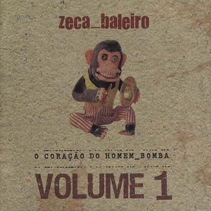 O CORACAO DO HOMEM BOMBA VOLUME 1 | ZECA BALEIRO