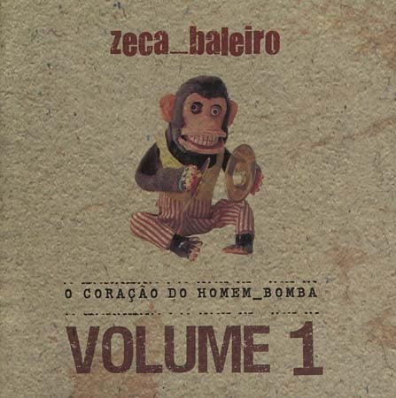 O CORACAO DO HOMEM BOMBA VOLUME 1 | ZECA BALEIRO
