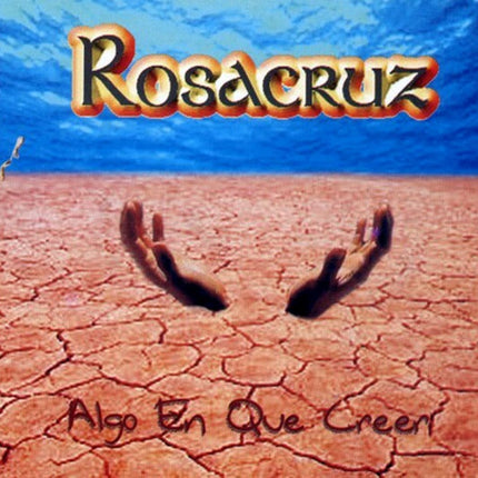 ALGO EN QUE CREER | ROSACRUZ