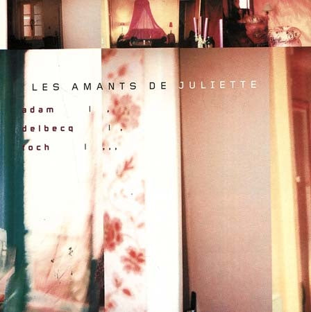 LES AMANTS DE JULIETTE | LES AMANTS DE JULIETTE