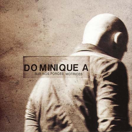 SUR NOS FORCES MOTRICES | DOMINIQUE A