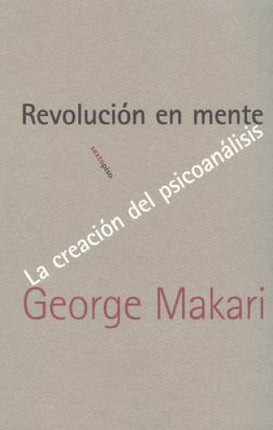 REVOLUCION EN MENTE. LA CREACION DEL PSICOANALISIS | SIGLO DEL HOMBRE