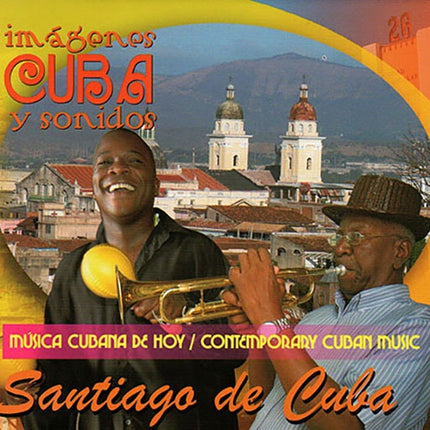 SANTIAGO DE CUBA : IMAGENES Y SONIDOS | ARTISTAS VARIOS