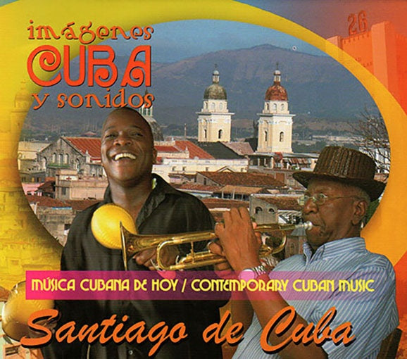 SANTIAGO DE CUBA : IMAGENES Y SONIDOS | ARTISTAS VARIOS