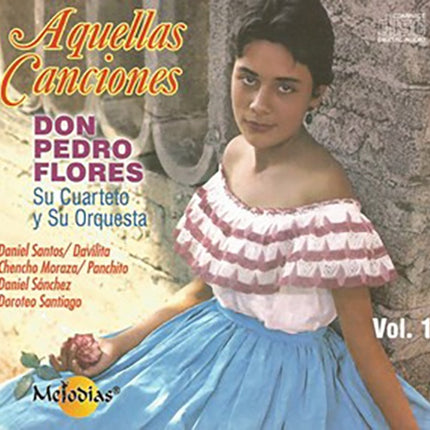 AQUELLAS CANCIONES VOL. 1 | DON PEDRO FLORES Y SU CUARTETO