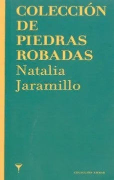 COLECCION DE PIEDRAS ROBADAS | NATALIA JARAMILLO
