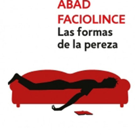 FORMAS DE LA PEREZA, LAS | HECTOR ABAD FACIOLINCE