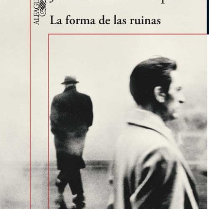 LA FORMA DE LAS RUINAS | JUAN GABRIEL VASQUEZ
