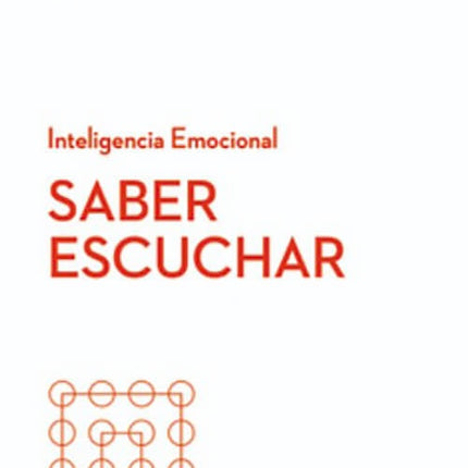 INTELIGENCIA EMOCIONAL SABER ESCUCHAR | HARVARD BUSINESS REVIEW