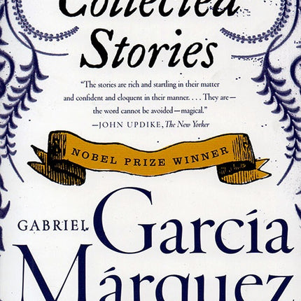 COLLECTED STORIES GABRIEL GARCIA MARQUEZ | GABRIEL GARCIA MARQUEZ