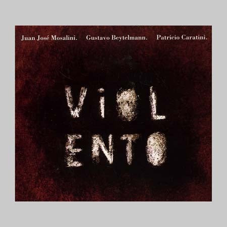 VIOLENTO | JUAN JOSE MOSALINI