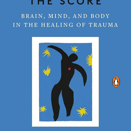 BODY KEEPS THE SCORE, THE | BESSEL VAN DER KOLK