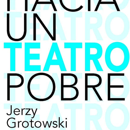 HACIA UN TEATRO POBRE | JERZY GROTOWSKI