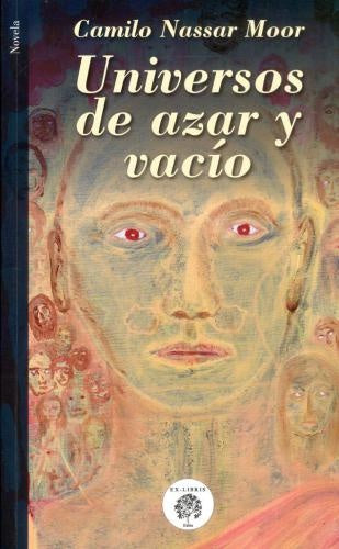 UNIVERSOS DE AZAR Y VACIO | CAMILO NASSAR MOOR