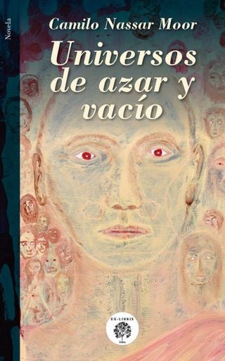 UNIVERSOS DE AZAR Y VACIO | CAMILO NASSAR MOOR