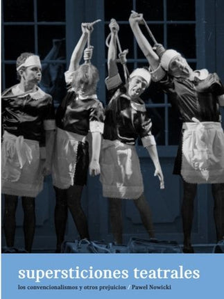 SUPERSTICIONES TEATRALES | PAWEL NOWICKI