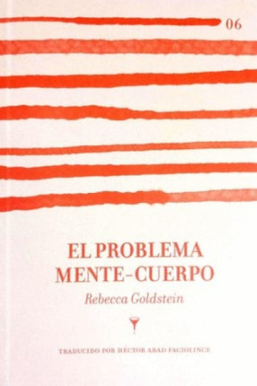 PROBLEMA MENTE-CUERPO, EL | REBECCA GOLDSTEIN