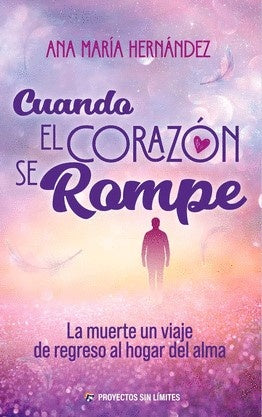 CUANDO EL CORAZON SE ROMPE | ANA MARIA HERNANDEZ
