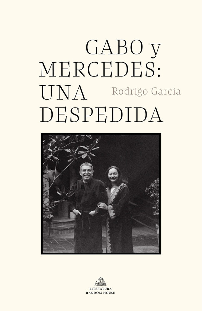 GABO Y MERCEDES: UNA DESPEDIDA | RODRIGO GARCIA