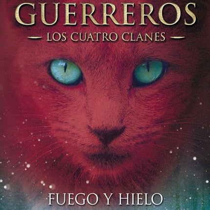 GATOS GUERREROS FUEGO Y  HIELO 2 | ERIN HUNTER