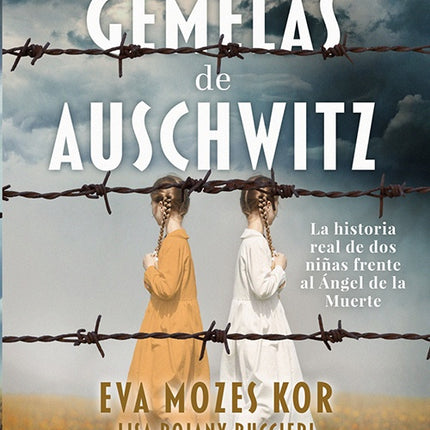 GEMELAS DE AUSCHWITZ, LAS | EVA MOZES KOR