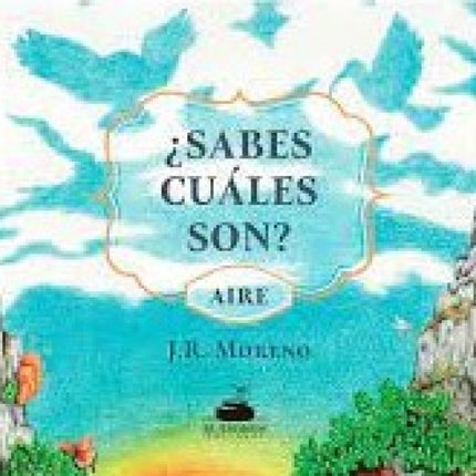 SABES CUALES SON? AIRE | J. R. MORENO