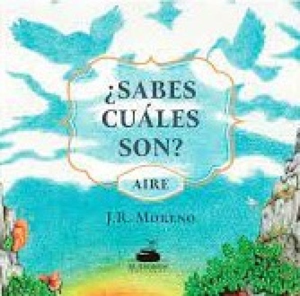 SABES CUALES SON? AIRE | J. R. MORENO