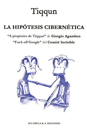 HIPOTESIS CIBERNETICA, LA | TIQQUN
