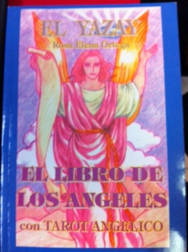 EL LIBRO DE LOS ANGELES + TAROT ANGELICO | ROSA ELENA ORTEGA