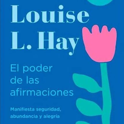 EL PODER DE LAS AFIRMACIONES | LOUISE HAY